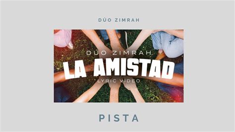 Dúo Zimrah La Amistad Pista y letra YouTube