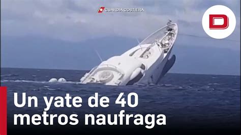 El Impactante Naufragio De Un Yate De Cuarenta Metros De Eslora YouTube