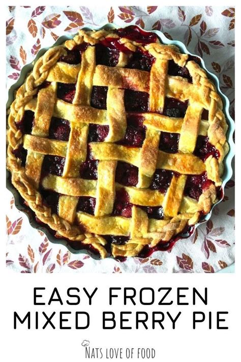 This Mixed Berry Pie Is Made Of A Frozen Blend Of Any Berries You Like Which Is Perfect For When