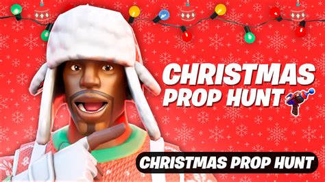 Christmas Prop Hunt By Thesixcreators Fortnite