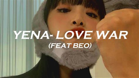 Yena Love War Feat Beo Easy Lyrics Youtube