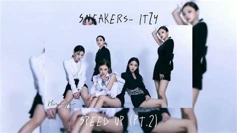 Sneakers Itzy Speed Up Speed Up Songs Pt2 Youtube