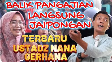 Ustadz Nana Gerhana Terbaru Kocak Balik Pengajian Langsung Jaipongan