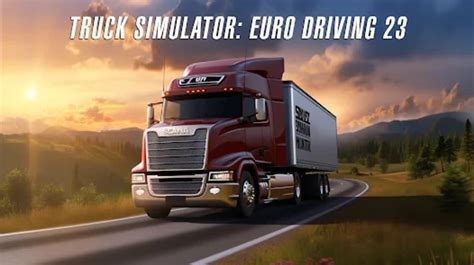 Android için Truck Simulator Euro Sim 23 İndir