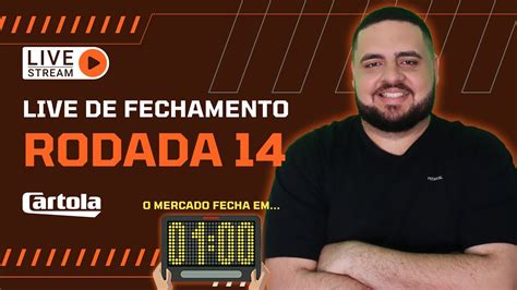 LIVE DE FECHAMENTO DE MERCADO DA RODADA 14 DO CARTOLA FC 2022