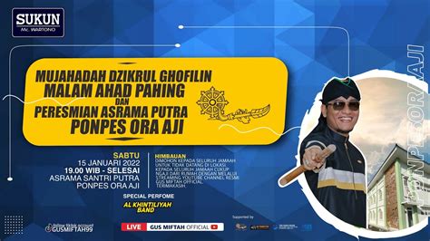 LIVE GUS MIFTAH Mujahadah Dzikrul Ghofilin Peresmian Asrama Putra