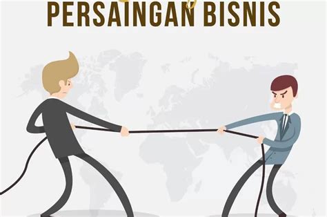 Beberapa Cara Untuk Menghadapi Persaingan Usaha Antara Lain Kecuali