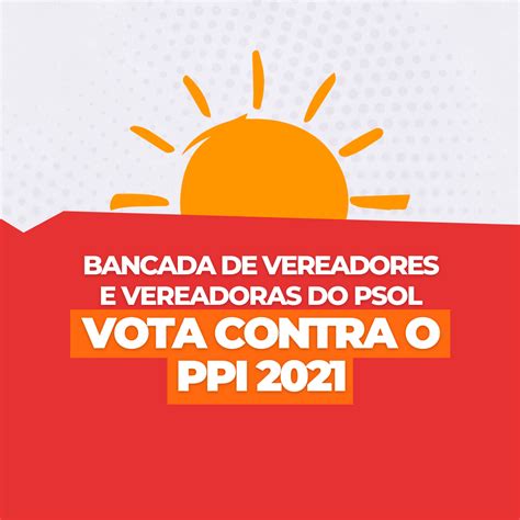 Bancada do PSOL vota contra o PPI 2021 PSOL na Câmara de Vereadores de SP