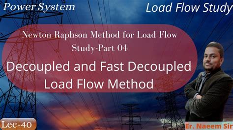 Newton Raphson Method Part 4 Of 4 Decoupled Load Flow Method Load