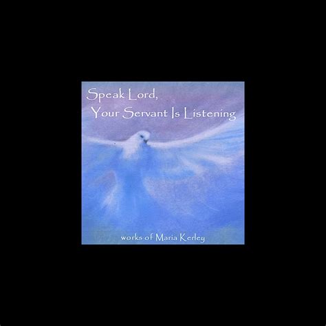 Speak Lord Your Servant Is Listening By Maria Kerley On Apple Music