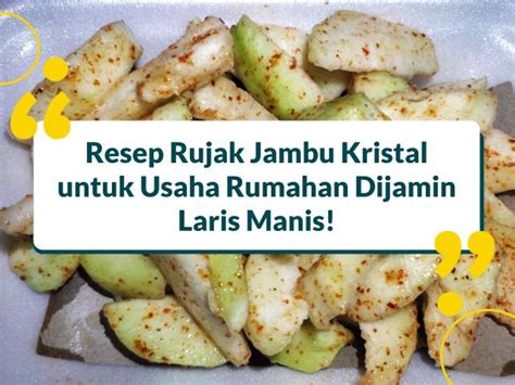 Resep Rujak Jambu Kristal untuk Usaha Rumahan Dijamin Laris!