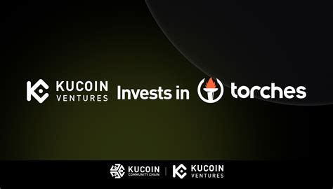 KuCoin Ventures Makes Strategic Investment In Torches Finance KuCoin