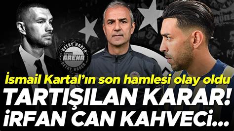 Fenerbahçe de İsmail Kartal hedefte Son hamlesi olay oldu Çok