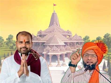 Invite Owaisi To Ram Mandir Inauguration Bjym Leader Cites Ancestral