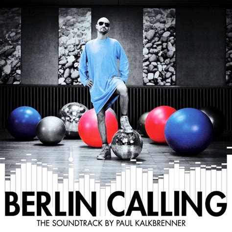 Berlin Calling The Soundtrack By Paul Kalkbrenner Album Di Paul