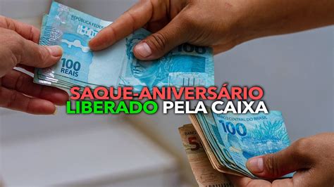 Fgts Saiba Do Que Se Trata O Saque AniversÁrio Liberado Pela Caixa