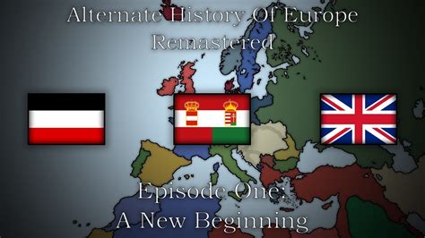 Alternate History Of Europe Episode One ~ A New Beginning Youtube