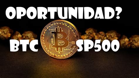 ¿hay Oportunidad En Bitcoin Analisis De Btc Y Sp500 Hoy Youtube