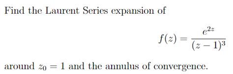 Solved Find The Laurent Series Expansion Of F Z 1 3 Chegg