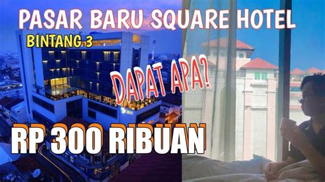 Pasar Baru Square Hotel Bandung Bintang 3 Tapi YouTube