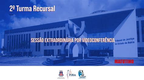 2ª Turma Recursal Sessão Extraordinária por Videoconferência 30 de