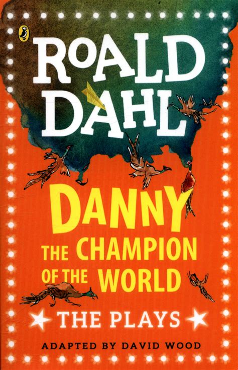 Danny the champion of the world : the plays by Dahl, Roald ...