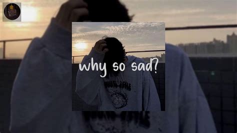 Why So Sad Saddest Songs That Make You Cry YouTube