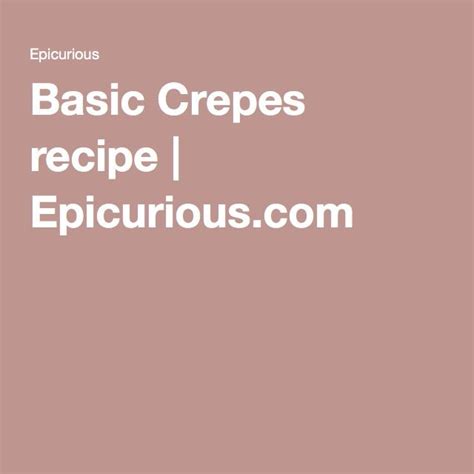 Basic Crepes Recipe Basic Crepe Recipe Recipes Crepes