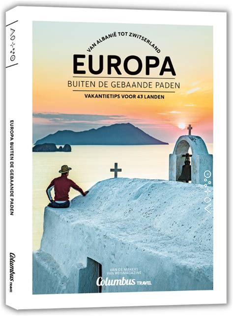 Europa Buiten De Gebaande Paden Vakantietips Voor Landen Columbus