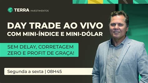 Day Trade Ao Vivo Mini Indice E Mini Dolar Na Terra