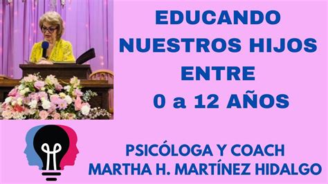 Educando Nuestros Hijos Entre A A Os Psic Loga Y Coach Martha H