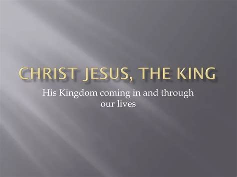 Ppt Christ Jesus The King Powerpoint Presentation Free Download Id5682610