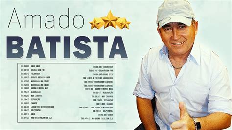 AMADO BATISTA Grandes Sucessos Top Melhores Músicas Românticas