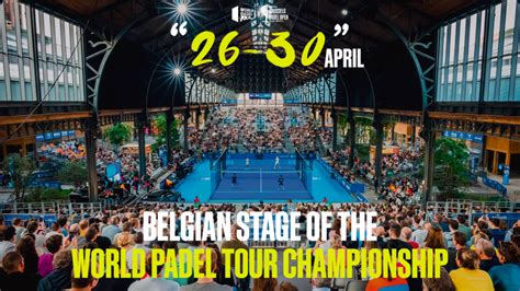 Wpt Brussels Open Sans Lebron Et Galan Padel Magazine