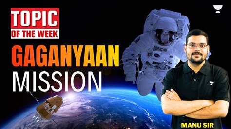 Topic Of The Week Isro Gaganyaan Mission Isro S Master Plan To Send