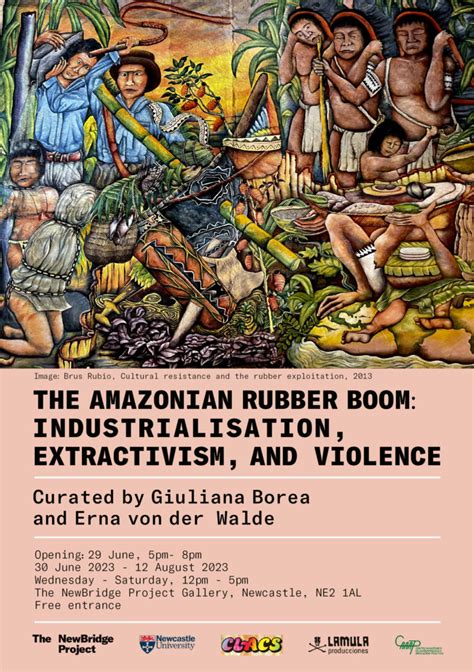 The Amazonian Rubber Boom Industrialisation Extractivism And Violence