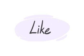 How To Use "Like" in English? | LanGeek