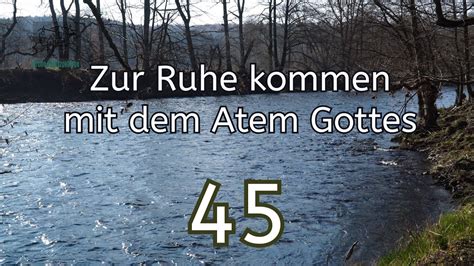 Zur Ruhe kommen mit dem Atem Gottes Geführte Achtsamkeitsübung 45