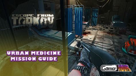 Escape From Tarkov: Urban Medicine Mission Guide - GamerHour