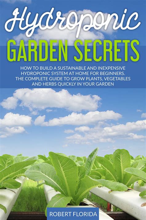 Hydroponic Garden Secrets How To Build A Sustainable And Inexpensive