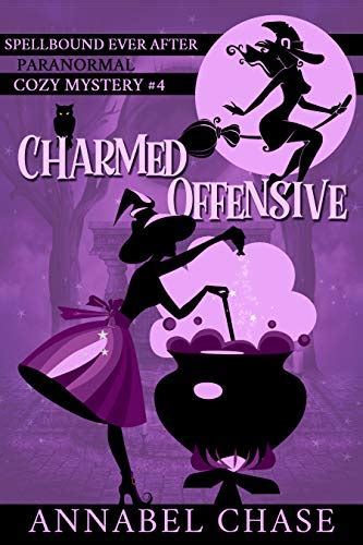 Charmed Offensive Spellbound Ever After Paranormal Cozy Mystery Book 4