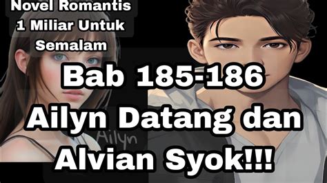 Novel Romantis Satu Miliar Untuk Semalam Bab Ailyn Datang Dan