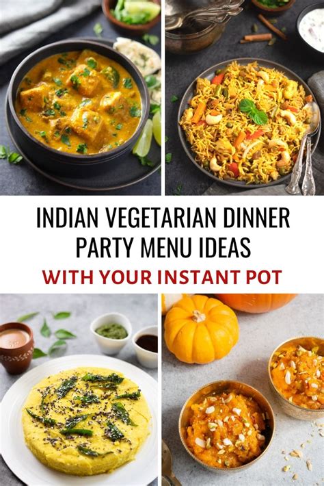 Indian Vegetarian Dinner Party Menu Ideas With Your Instant Pot