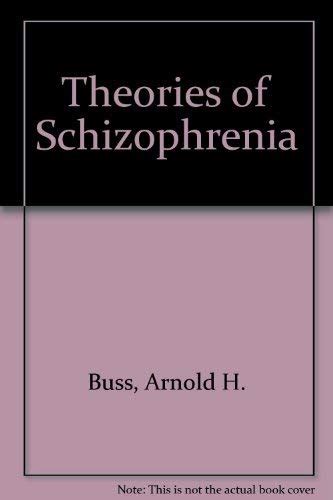 Theories Of Schizophrenia Buss Arnold H Buss Edith H