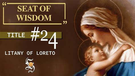 Litany Of Loreto Title 24 Seat Of Wisdom Youtube