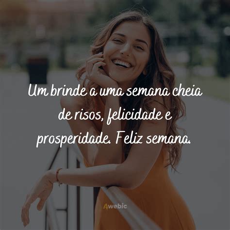 Frase De Boa Semana Para Status - 73 frases de boa semana para enviar motivação para quem você ama