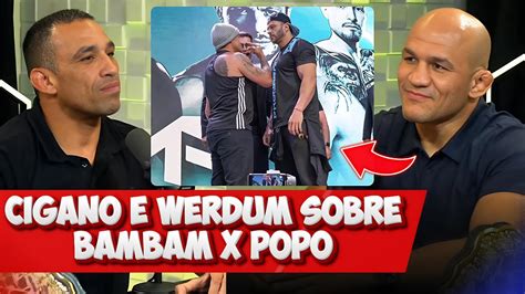 Werdum E Junior Cigano Mandam A Real Sobre Bambam E Pop Youtube