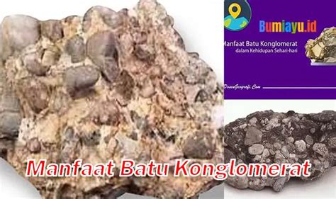 Temukan Manfaat Batu Konglomerat yang Jarang Diketahui