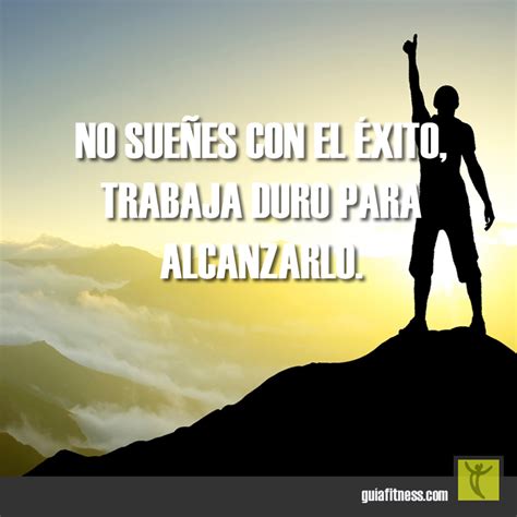 Trabaja Duro Para Alcanzar Tus Metas Coraje Motivacion Frases