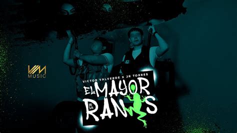 El Mayor De Los Ranas Victor Valverde JR Torres Song Lyrics Music